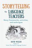 Storytelling for Language Teachers: Story frameworks, activities, and techniques