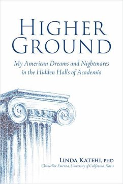 Higher Ground: My American Dreams and Nightmares in the Hidden Halls of Academia - Katehi, Linda