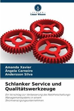Schlanker Service und Qualitätswerkzeuge - Xavier, Amanda;Carneiro, Ângela;Silva, Andersson