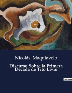 Discurso Sobre la Primera Década de Tito Livio - Maquiavelo, Nicolás