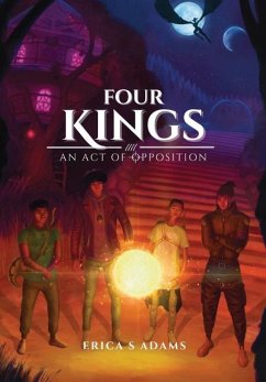 Four Kings - An Act of Opposition - Adams, Erica S