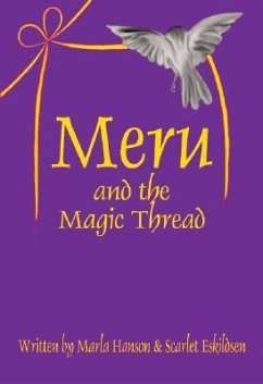 Meru and the Magic Thread - Hanson, Marla; Eskildsen, Scarlet