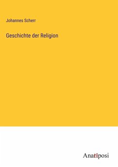 Geschichte der Religion - Scherr, Johannes