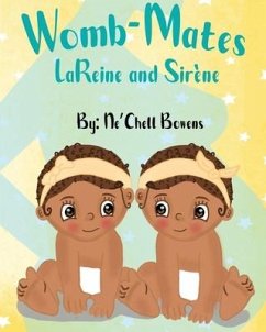 Womb-Mates: LaReine and Sirene - Bowens, Ne'chell