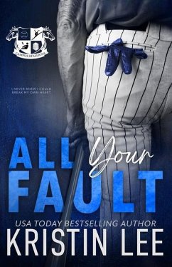 All Your Fault: A Steamy Off-Season College Romance - Lee, Kristin