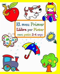 El meu Primer Llibre per Pintar nens petits 2-4 anys - Kim, Maryan Ben