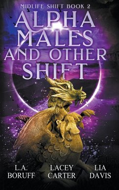 Alpha Males and Other Shift - Boruff, L. A.; Carter, Lacey; Davis, Lia