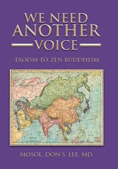 We Need Another Voice: Taoism to Zen Buddhism - Lee MD, Mosol Don S.