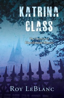 Katrina Class: The Chronicle of Unwelcomed Sinners - LeBlanc, Roy