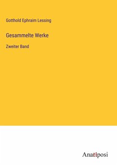 Gesammelte Werke - Lessing, Gotthold Ephraim