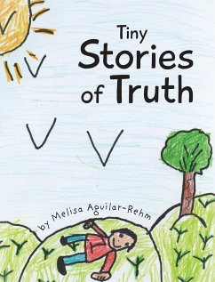 Tiny Stories of Truth - Aguilar-Rehm, Melisa