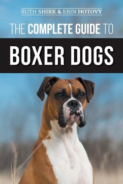 The Complete Guide to Boxer Dogs - Hotovy, Erin; Shirk, Ruth