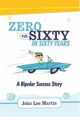 Zero to Sixty in Sixty Years: A Bipolar Success Story