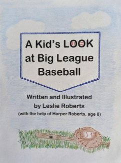 A Kid's Look at Big League Baseball - Roberts, Leslie