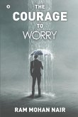 The Courage to Worry