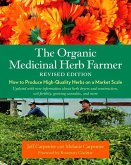 The Organic Medicinal Herb Farmer, Revised Edition