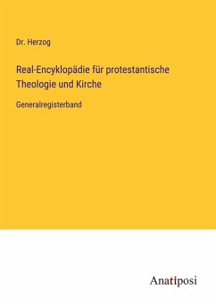 Real-Encyklopädie für protestantische Theologie und Kirche - Herzog