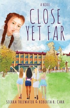 Close Yet Far - Treewater, Sierra; Carr, Roberta R.