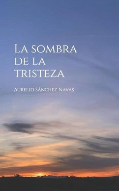 La sombra de la tristeza - Sánchez Navas, Aurelio