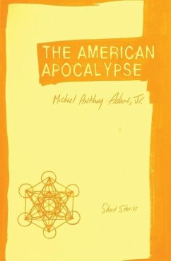 The American Apocalypse: Short Stories - Adams, Michael Anthony