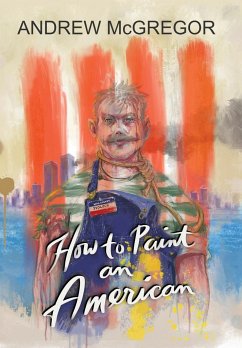 How to Paint an American - McGregor, Andrew