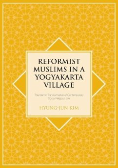 Reformist Muslims in a Yogyakarta Village: The Islamic Transformation of Contemporary Socio-Religious Life - Kim, Hyung-Jun