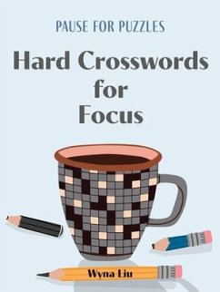 Pause for Puzzles: Hard Crosswords for Focus - Liu, Wyna