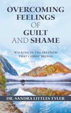 Overcoming Feelings of Guilt and Shame - Tyler, Sandra Littles