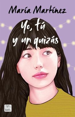 Yo, Tú Y Un Quizás / Me, You and a Maybe - Martínez, María