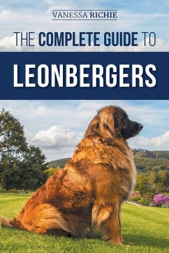 The Complete Guide to Leonbergers - Richie, Vanessa