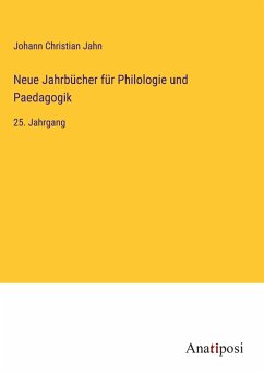 Neue Jahrbücher für Philologie und Paedagogik - Jahn, Johann Christian