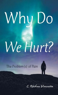 Why Do We Hurt?: The Problem(S) of Pain - Vannatta, C. Nathan