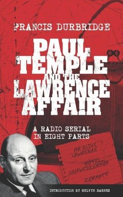 Paul Temple and the Lawrence Affair (Scripts of the eight part radio serial) - Durbridge, Francis