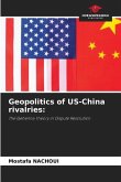 Geopolitics of US-China rivalries:
