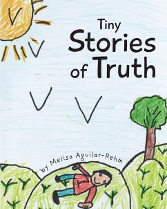 Tiny Stories of Truth - Aguilar-Rehm, Melisa