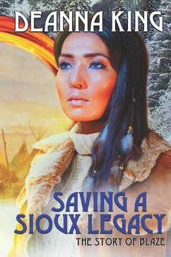 Saving A Sioux Legacy - King, Deanna