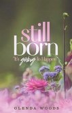 Still Born