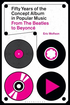 Fifty Years of the Concept Album in Popular Music - Wolfson, Eric