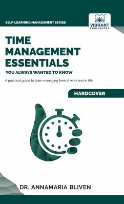 Time Management Essentials You Always Wanted To Know - Bliven; Publishers, Vibrant