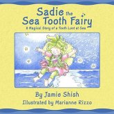 Sadie the Sea Tooth Fairy, A Magical Story of a Tooth Lost at Sea