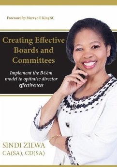 Creating Effective Boards and Commities: Implement the BCem model to optimise director effectiveness - Zilwa, Sindi