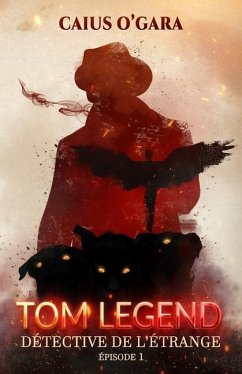 Tom Legend: Détective de l'étrange (Épisode 1) - O'Gara, Caius