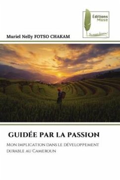 GUIDÉE PAR LA PASSION - FOTSO CHAKAM, Muriel Nelly