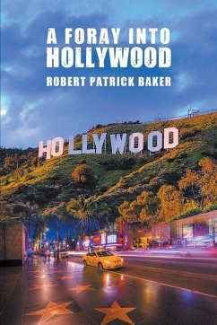 A Foray into Hollywood - Baker, Robert