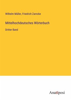 Mittelhochdeutsches Wörterbuch - Müller, Wilhelm; Zarncke, Friedrich