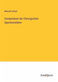 Compendium der Chirurgischen Operationslehre