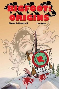 Bigfoot: ORIGINS A Graphic Novel - Holsclaw, Edward A.