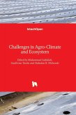 Challenges in Agro-Climate and Ecosystem Challenges in Agro-Climate and Ecosystem