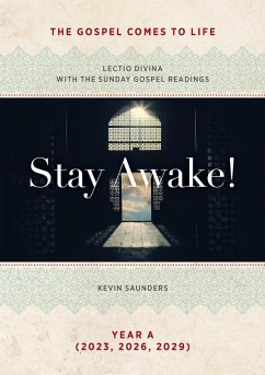 Stay Awake! The Gospels Come to Life - Saunders, Kevin