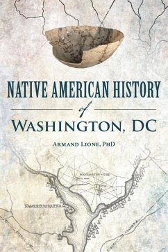 Native American History of Washington, DC - Lione, Armand